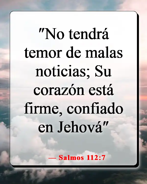 Versículos de la Biblia sobre luchar por lo que es correcto (Salmos 112:7)