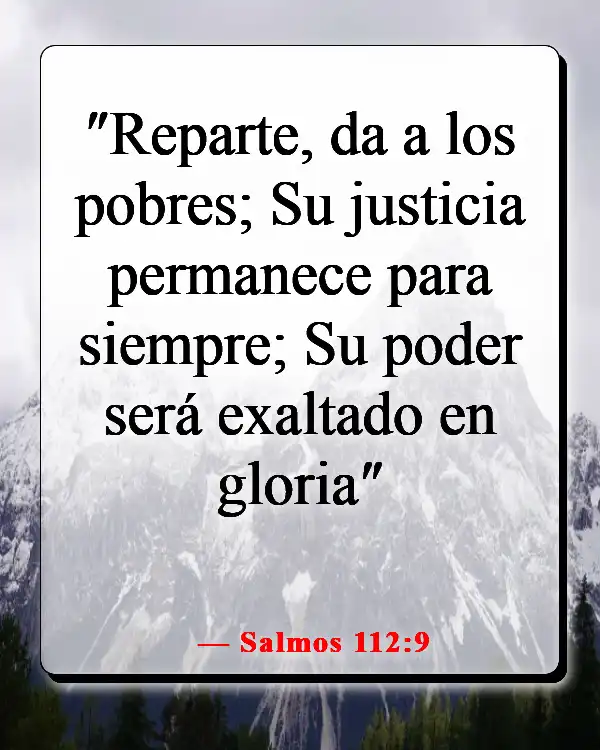 Versículos de la Biblia sobre el cuidado de los pobres y enfermos (Salmos 112:9)