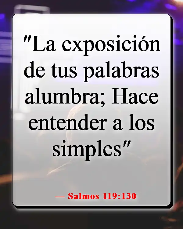 Versículos de la Biblia para cuando te sientas tonto (Salmos 119:130)