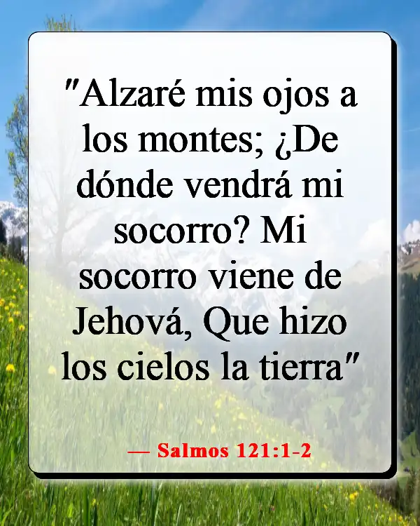 Versículos de la Biblia sobre luchar por lo que es correcto (Salmos 121:1-2)