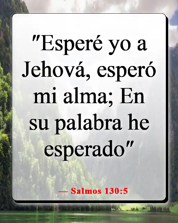 Versículos de la Biblia sobre la esperanza en tiempos difíciles (Salmos 130:5)