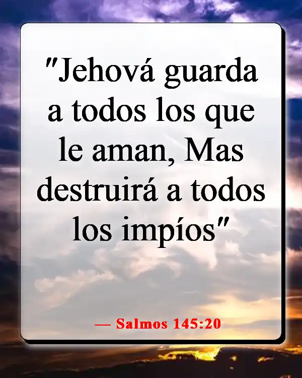 Versículos de la Biblia sobre el castigo de los malvados (Salmos 145:20)