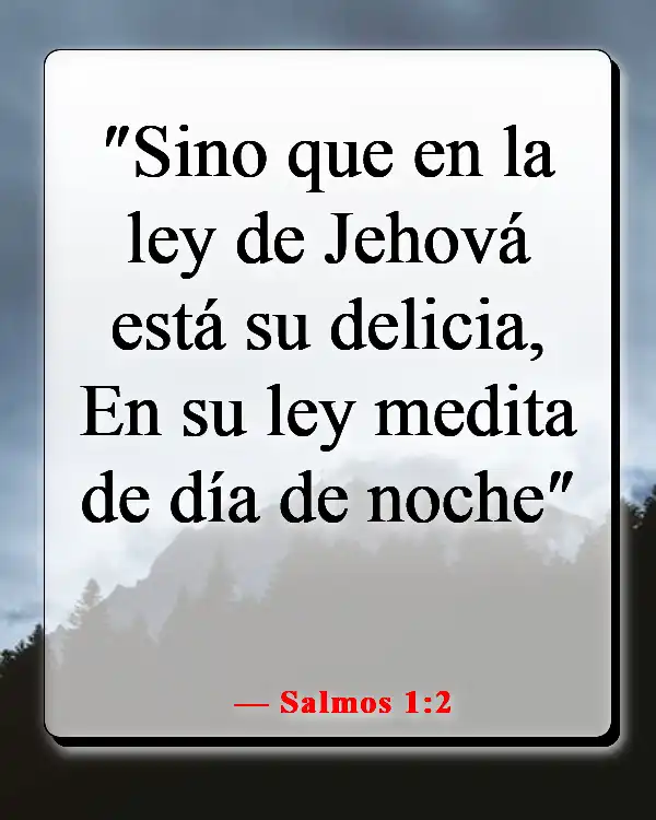 Versículo de la Biblia sobre llenar tu mente con cosas buenas (Salmos 1:2)