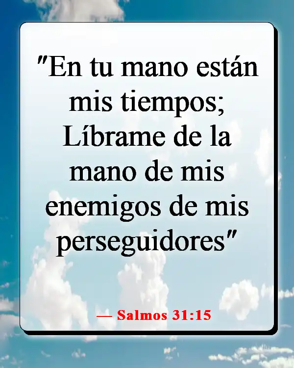 Versículos de la Biblia sobre las estaciones de la vida (Salmos 31:15)
