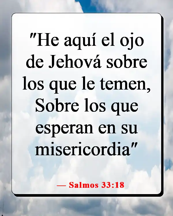 Versículos de la Biblia sobre la esperanza en tiempos difíciles (Salmos 33:18)