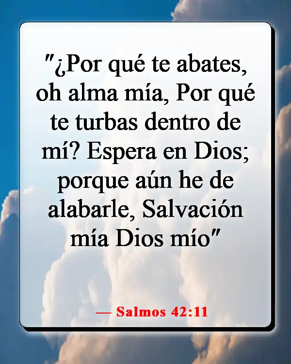 Versículos de la Biblia sobre luchar por lo que es correcto (Salmos 42:11)