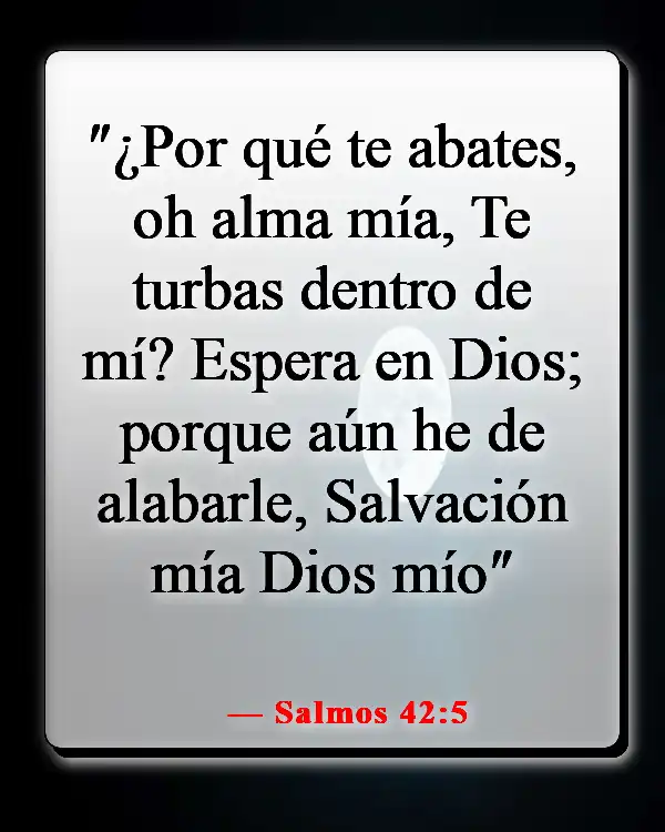 Versículos de la Biblia sobre la esperanza en tiempos difíciles (Salmos 42:5)