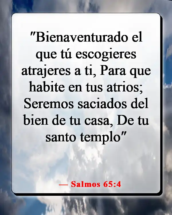 Versículos de la Biblia sobre sentir la presencia de Dios (Salmos 65:4)