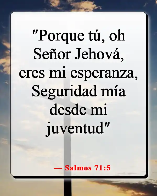 Versículos de la Biblia sobre la esperanza en tiempos difíciles (Salmos 71:5)