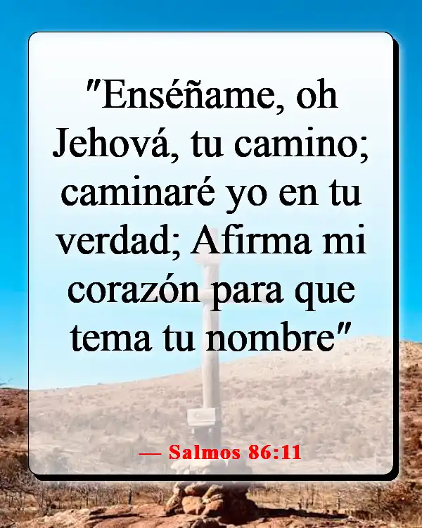 Versículos de la Biblia sobre abrir tu corazón a Dios (Salmos 86:11)