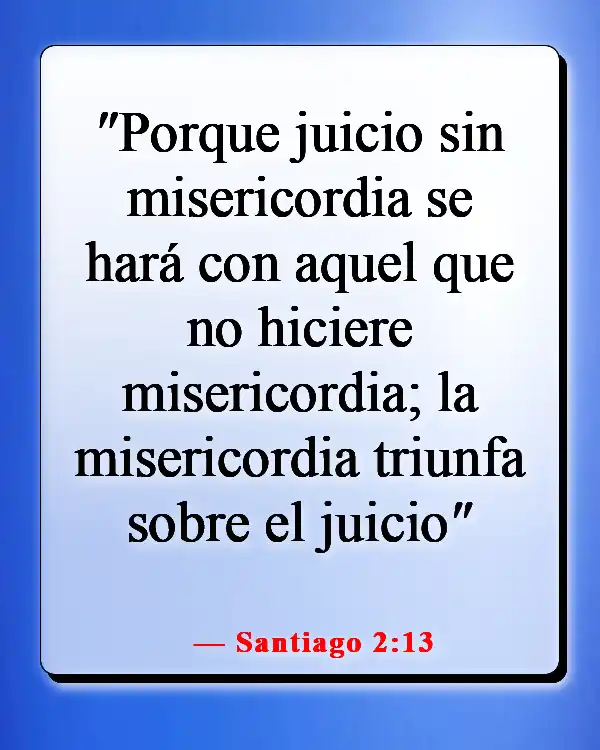 Versículos de la Biblia sobre juzgar a otros con justicia (Santiago 2:13)