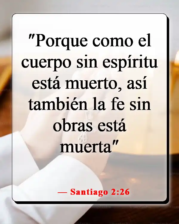 Versículos de la Biblia sobre luchar por lo que es correcto (Santiago 2:26)