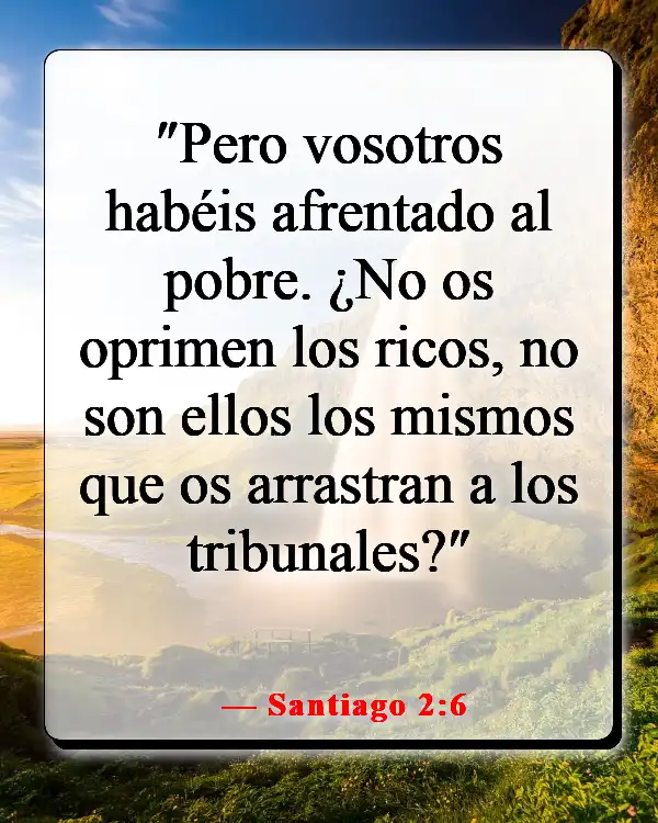 Versículos de la Biblia sobre aprovecharse de los demás (Santiago 2:6)