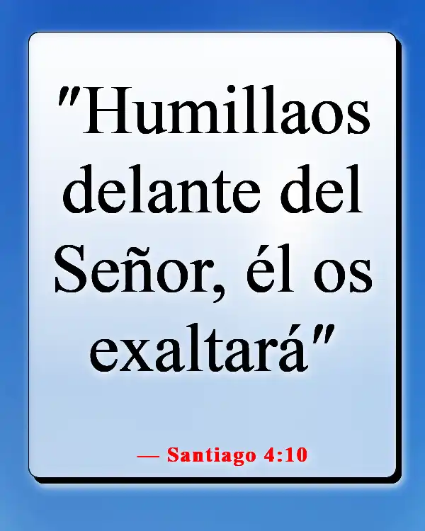 Humíllate en la presencia del Señor (Santiago 4:10)