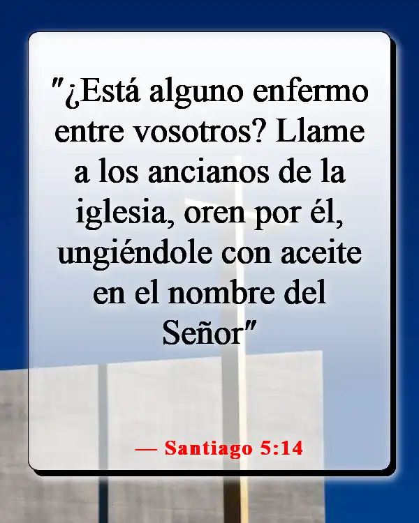 Versículos de la Biblia sobre el cuidado de los pobres y enfermos (Santiago 5:14)