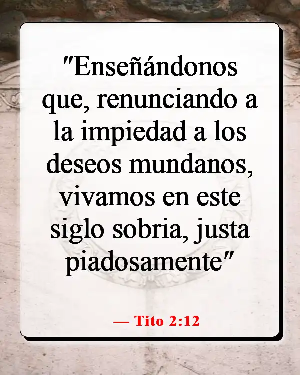 Versículos de la Biblia sobre luchar por lo que es correcto (Tito 2:12)