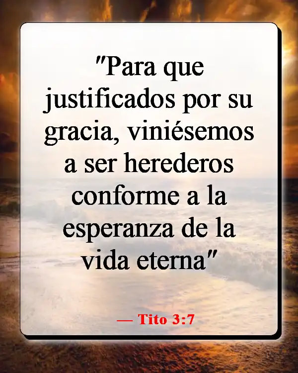 Versículos de la Biblia sobre celebrar la vida después de la muerte (Tito 3:7)