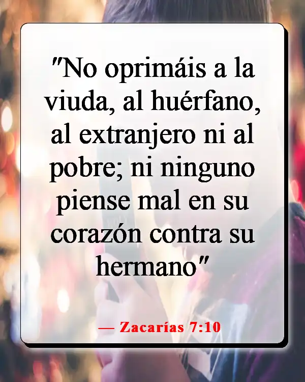 Versículos de la Biblia sobre aprovecharse de los demás (Zacarías 7:10)