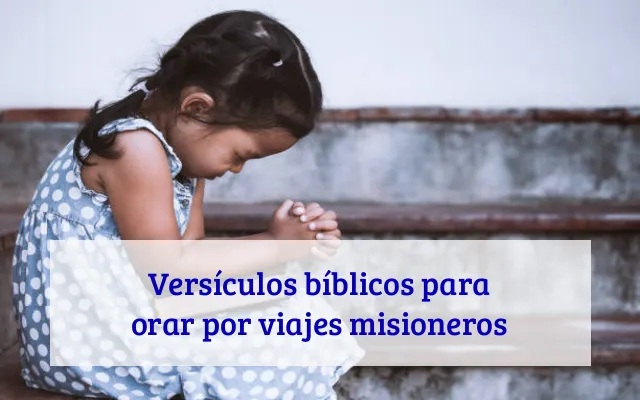 Versículos bíblicos para orar por viajes misioneros