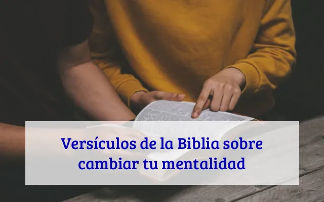 Versículos de la Biblia sobre cambiar tu mentalidad