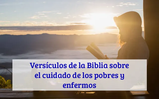 Versículos de la Biblia sobre el cuidado de los pobres y enfermos