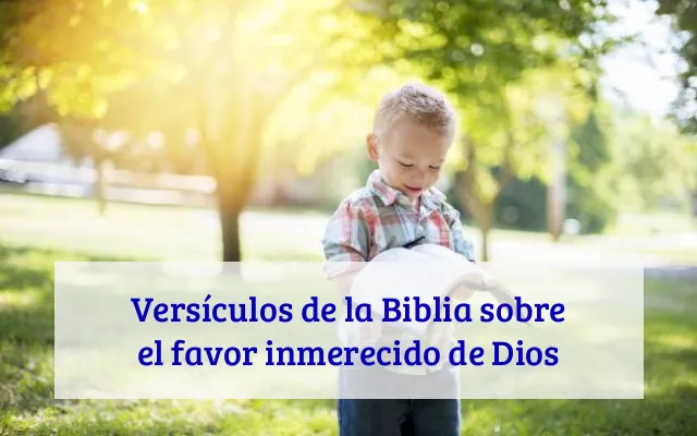 Versículos de la Biblia sobre el favor inmerecido de Dios