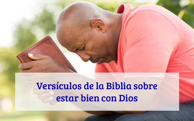 Versículos de la Biblia sobre estar bien con Dios