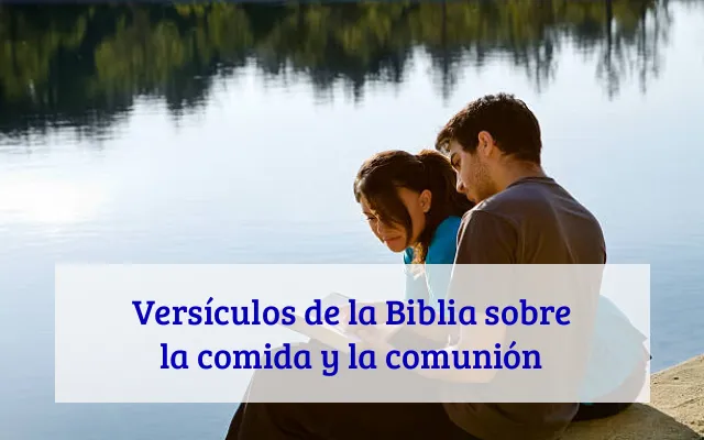 Versículos de la Biblia sobre la comida y la comunión